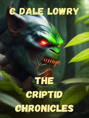 cover image of The Criptid Chronicles